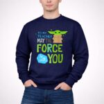 Star Wars The Mandalorian Grogu May The Force Be with You 3 Sweatshirt.jpg