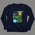 Star Wars The Mandalorian Grogu May The Force Be with You 6 Long Sleeves.jpg