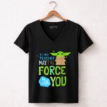 Star Wars The Mandalorian Grogu May The Force Be with You 7 Womens V Neck.jpg