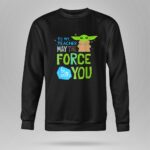 Star Wars The Mandalorian Grogu May The Force Be with You 9 Sweatshirt.jpg