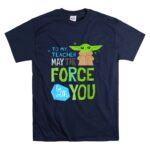 Star Wars The Mandalorian Grogu May The Force Be with You T Shirt 7.jpg