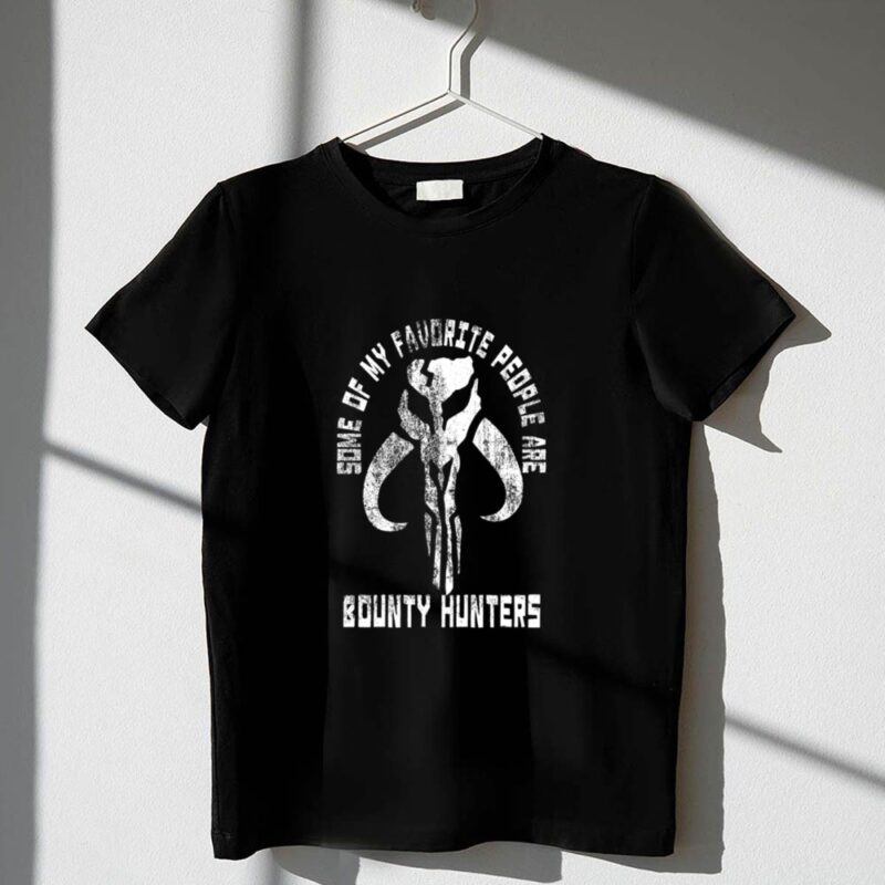 Star Wars The Mandalorian Some Of My Favorite People Are Bounty Hunters 1 T Shirt.jpg