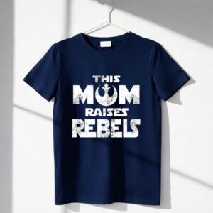 Star Wars This Mom Raises Rebels Shirt
