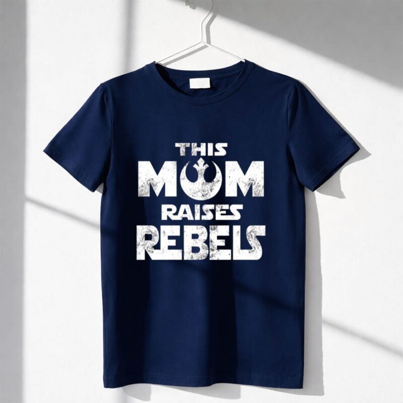 Star Wars This Mom Raises Rebels 1 T Shirt