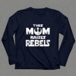 Star-Wars-This-Mom-Raises-Rebels-9-Long-Sleeves