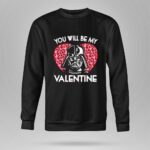 Star-Wars-Valentines-Day-You-Will-Be-My-Valentine-Darth-Vader-8-Sweatshirt