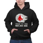 Star Wars come to the Boston Red Sox side 7 Hoodie.jpg Star Wars come to the Boston Red Sox side 7 Hoodie.jpg