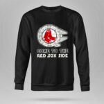 Star Wars come to the Boston Red Sox side 8 Sweatshirt.jpg Star Wars come to the Boston Red Sox side 8 Sweatshirt.jpg
