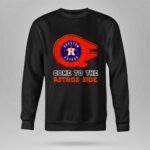 Star Wars come to the Houston Astros side 8 Sweatshirt.jpg