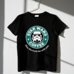 Star20Wars20Coffee20May20the20Froth20Be20With20You20Stormtrooper 1 T Shirt.jpg