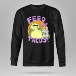 Star20Wars20Jabba20The20Hutt20Feed20Me20Tacos20Stormtroopers 8 Sweatshirt.jpg