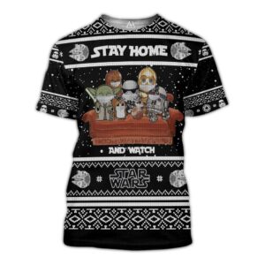 Stay Home And Watch Star Wars 3D Shirt Hoodie.jpg