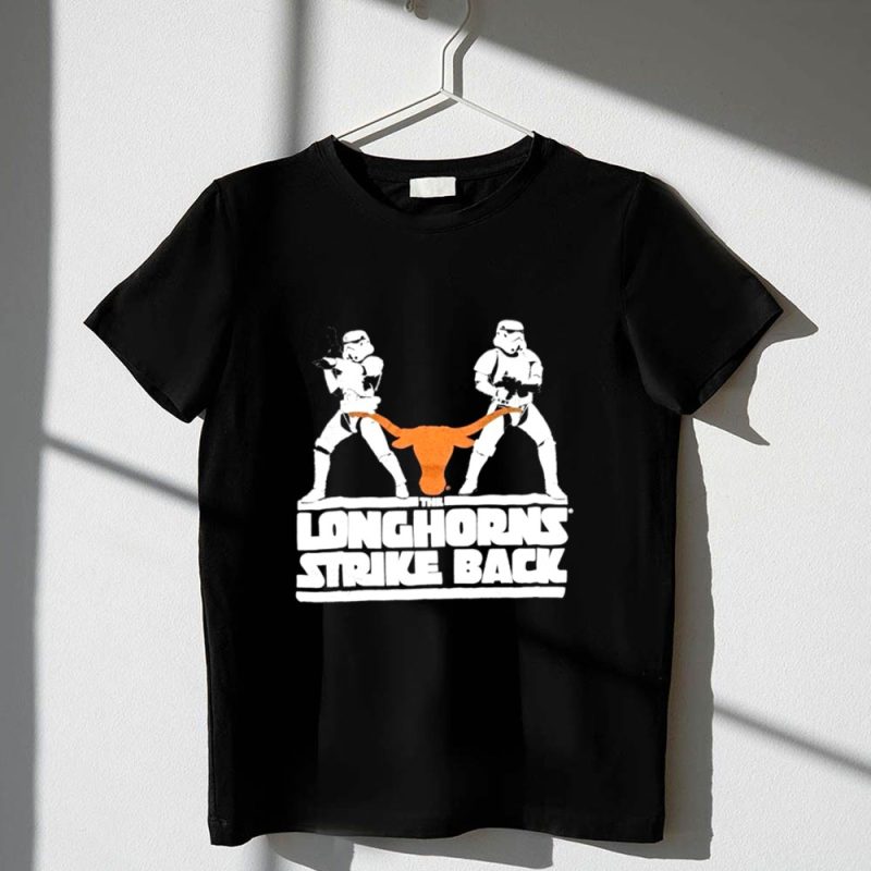 Stormtroopers The Longhorns Strike Back 1 T Shirt 1.jpg