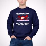 Thanksgiving May The Turkey Be With You Party Character 3 Sweatshirt.jpg