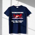 Thanksgiving May The Turkey Be With You Party Character 6 T Shirt.jpg