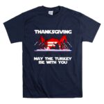 Thanksgiving May The Turkey Be With You Party Character 9 T Shirt.jpg