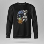This Is The Way Grogu 9 Sweatshirt.jpg