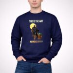 This Is The Way The Mandalorian Warrior and Baby Yoda 3 Sweatshirt.jpg