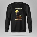 This Is The Way The Mandalorian Warrior and Baby Yoda 8 Sweatshirt.jpg