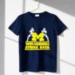 U of Michigan Star Wars Stormtroopers The Wolverines Strike Back 6 T Shirt 2.jpg