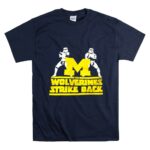 U of Michigan Star Wars Stormtroopers The Wolverines Strike Back 9 T Shirt 2.jpg