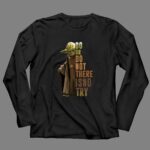 Yoda Do or Do Not There is No Try Star Wars Iconic Jedi Wisdom 4 Long Sleeves.jpg