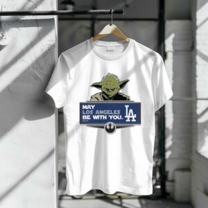 Yoda May Los Angeles Be With You Dodgers Rebel Alliance 1 T Shirt.jpg