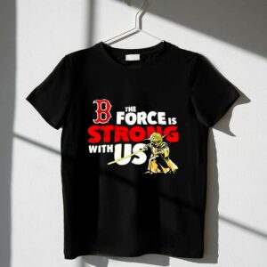Yoda The Force Is Strong With Us Boston Red Sox 1 T Shirt.jpg