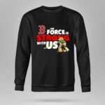 Yoda The Force Is Strong With Us Boston Red Sox 8 Sweatshirt.jpg