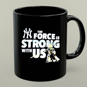 Yoda The Force Is Strong With Us New York Yankees 1 mug.jpg