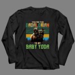 Youre-The-Dadalorian-To-My-Baby-Yoda-4-Long-Sleeves